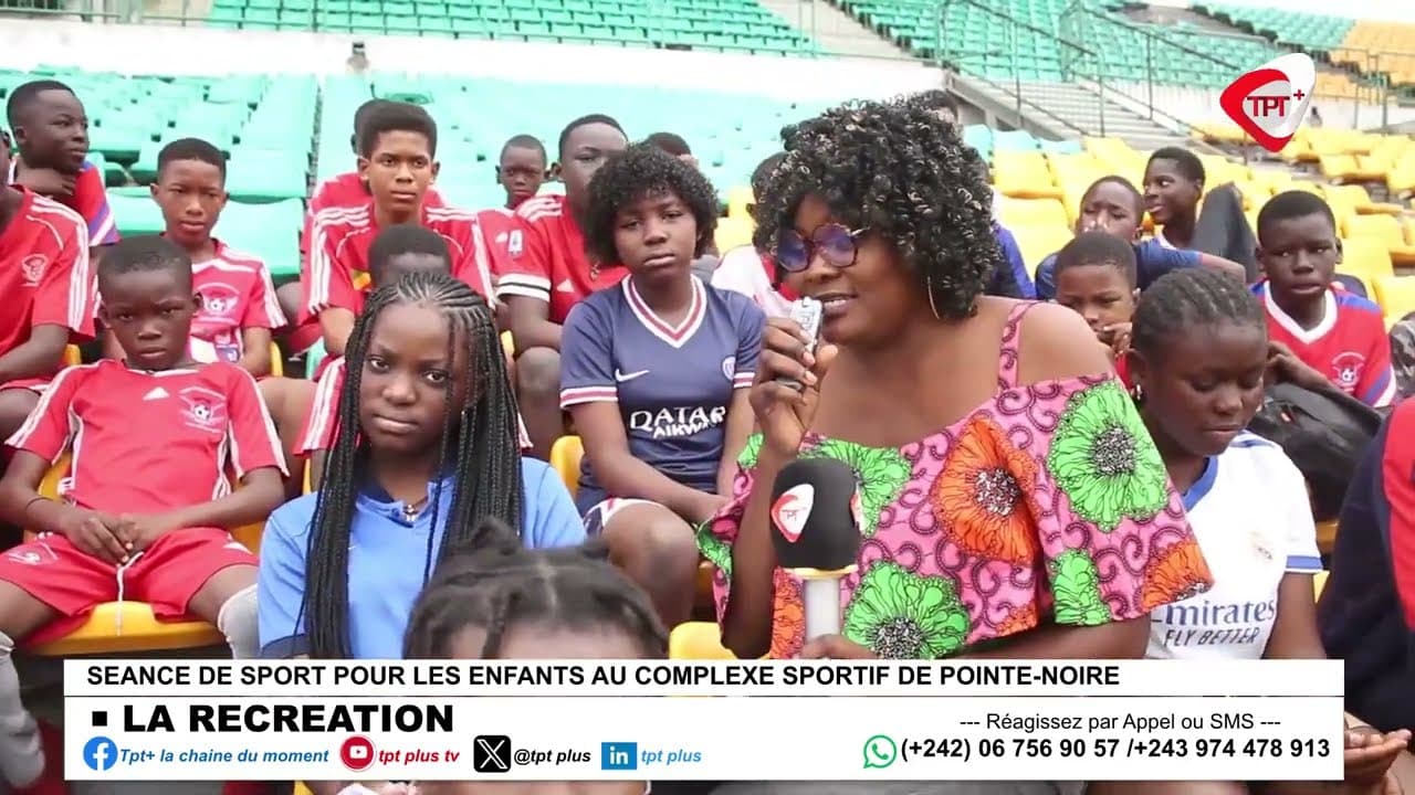 🔴 DIRECT | LA RECRÉATION : SÉANCE DE SPORT POUR LES ENFANTS AU COMPLEXE SPORTIF DE POINTE-NOIRE